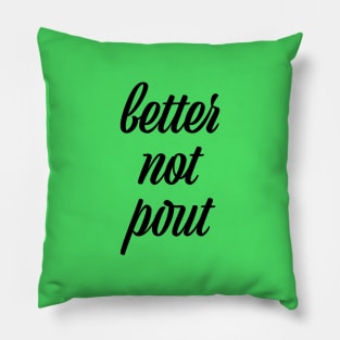 better not pout Pillow