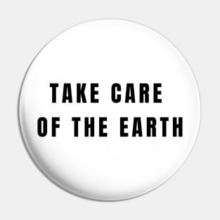Take care of the Earth Pin