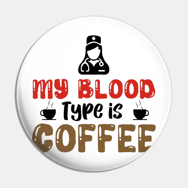 My Blood Type is Coffee Pin by Kylie Paul