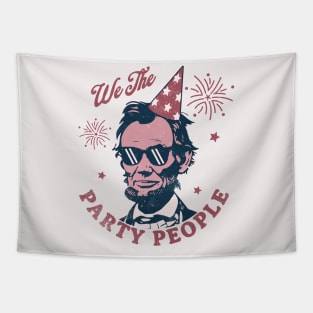 We The Party People - 4th of July - Abe Lincoln Funny Tapestry