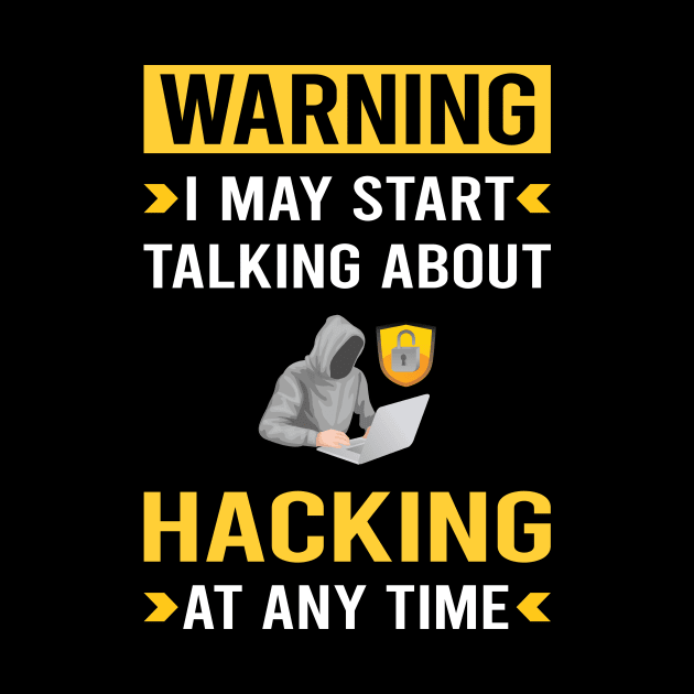 Warning Hacking Hack Hacker by Good Day