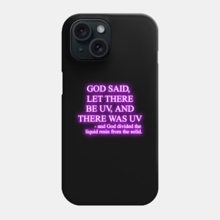 Let there be UV Phone Case