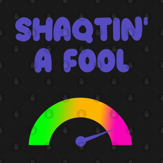 shaqtin' a fool by Danielle