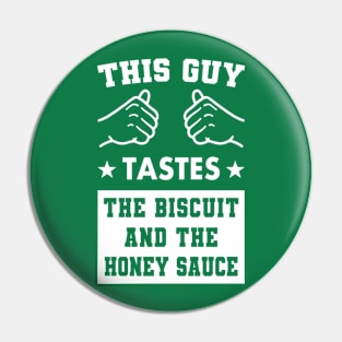 This Guy Tastes the Biscuit and the Honey Sauce Pin