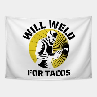 Will weld for tacos funny welder Tapestry