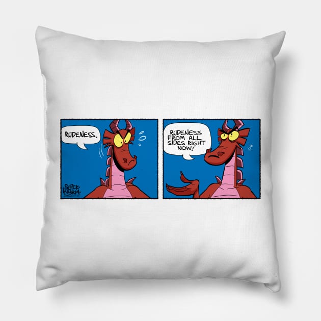 Rudeness from all sides right now Pillow by Slack Wyrm