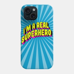 I'M A REAL SUPERHERO Comics Fun Phone Case