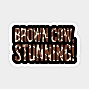 Brown cow, stunning! Magnet