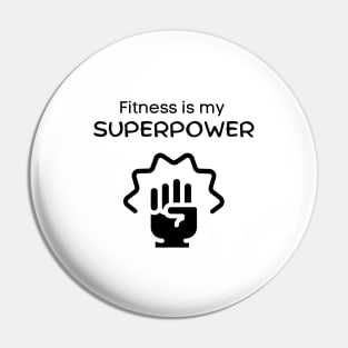 Fitness is my superpower Pin