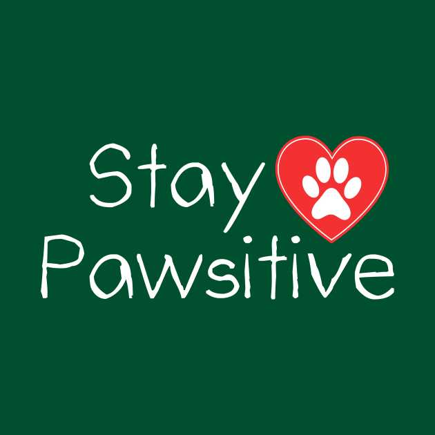 Stay Pawsitive by Little Painters