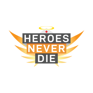 Mercy Heroes Never Die art logo design T-Shirt
