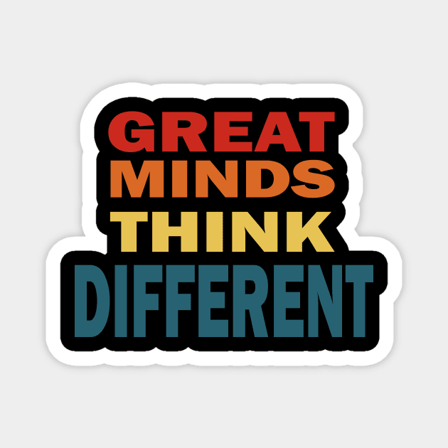 Great minds think different Magnet by Prints by Hitz