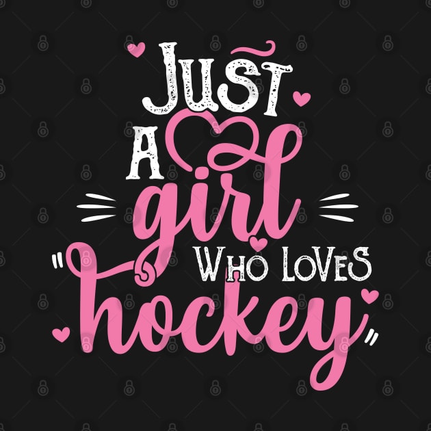 Just A Girl Who Loves Hockey Gift product by theodoros20