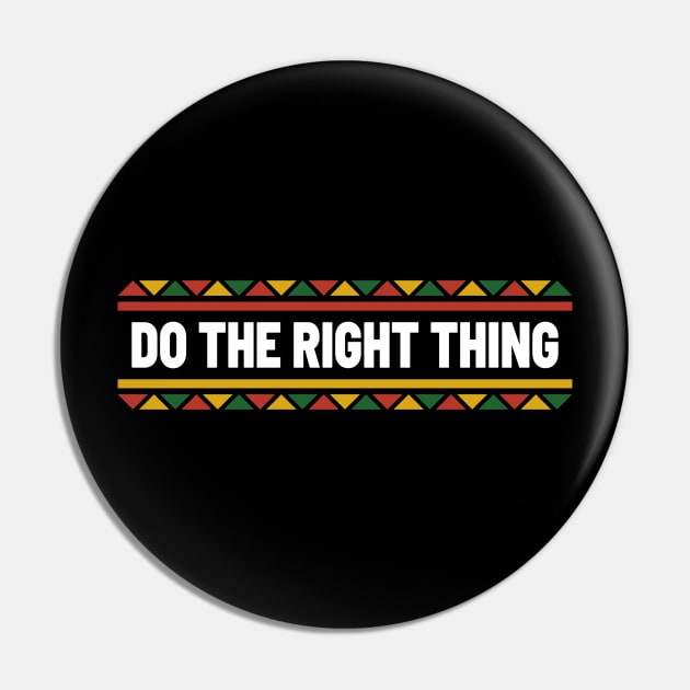 Do the right thing Pin by TidenKanys