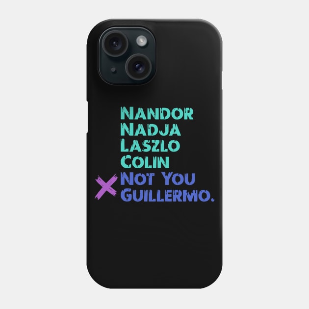 Not You Guillermo Phone Case by AjiartD