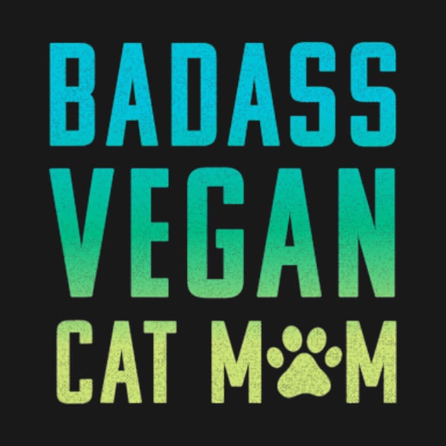 Badass Vegan Cat Mom by cloutmantahnee