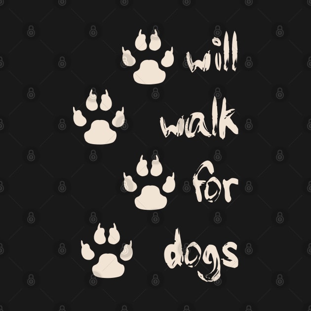 Will Walk For Dogs by SolarCross