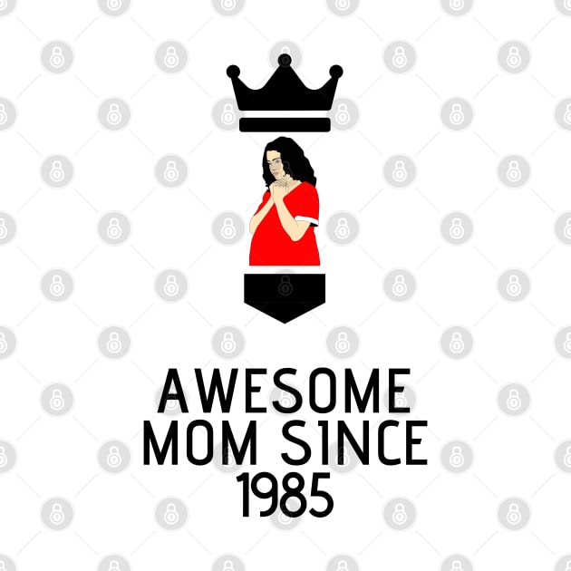 AWESOME MOM SINCE 1985 by befine01