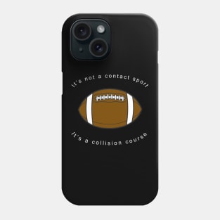 Football Is No Fantasy Phone Case