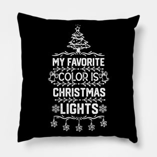 Family Christmas Gift Ideas - My Favorite Color Is Christmas Light - Christmas Tree Lights Funny Saying Pillow