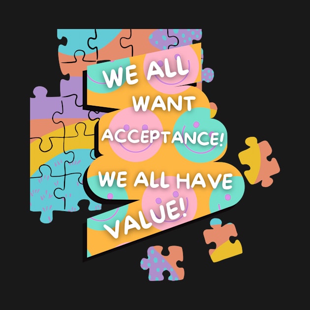 Autism, Acceptance, Value - Autistic Awareness by EvolvedandLovingIt