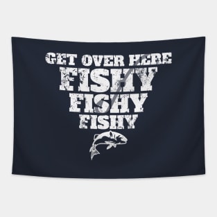 Funny Get Over Here Fishy Fisherman Fishing Dad Gift Tapestry