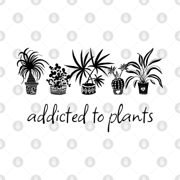 Addicted To Plants (Black) by Whimsical Frank