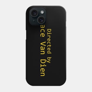 Directed by Grace Van Dien Phone Case