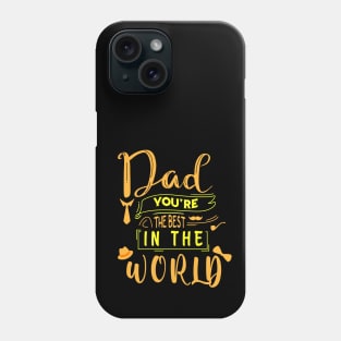 Dad You Are The Best In The World -Fathers day gift - Gift for father Phone Case