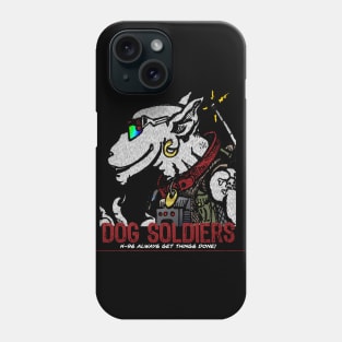 Dog Soldiers Phone Case