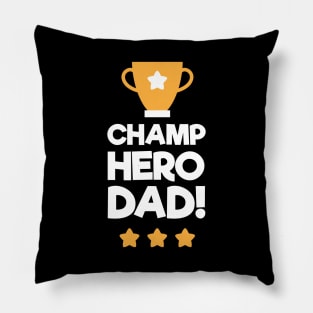 Champ Hero Dad Fathers Day Pillow