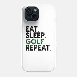 Eat Sleep Golf Repeat Phone Case