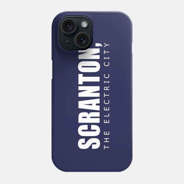 Scranton, The Electric City Phone Case by LazyDayGalaxy