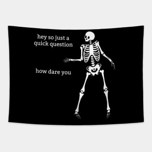 Sassy Skeleton: "How Dare You" Tapestry