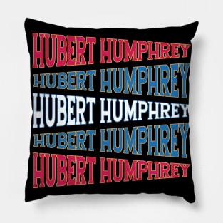 NATIONAL TEXT ART HUBERT HUMPHREY Pillow