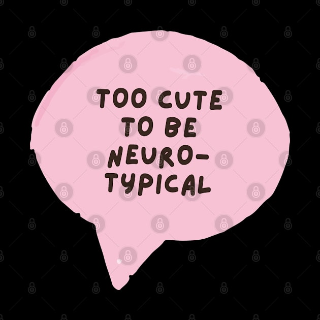 too cute to be neurotypical by applebubble