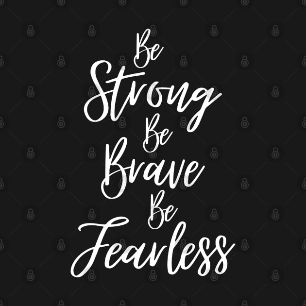 Be Strong , Be Brave m Be Fearless by MIRO-07