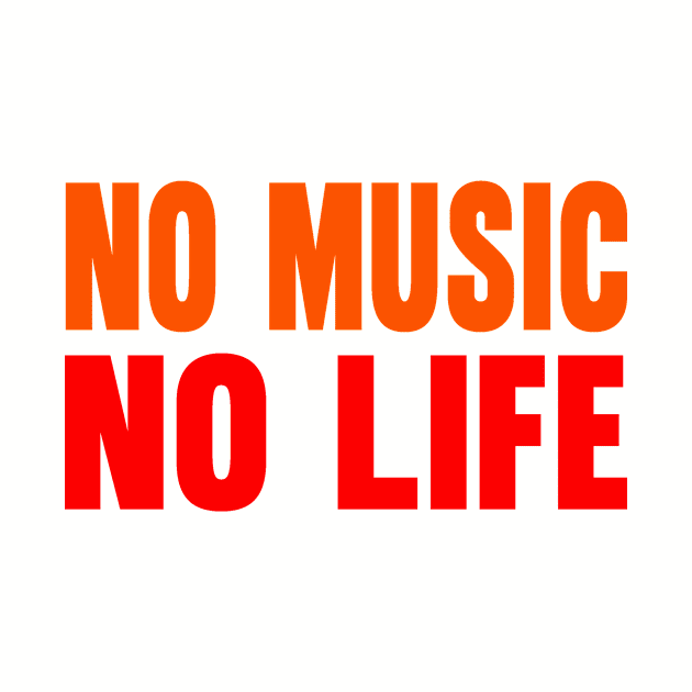 No music no life by Evergreen Tee