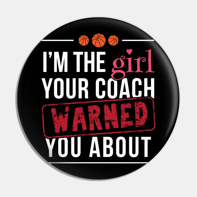 I'm The Girl Your Coach Warned You About - Gift Sports Girl Girl, Basketball,Softball,Tennis,Soccer,Football,Hockey,Golf, Pin by giftideas