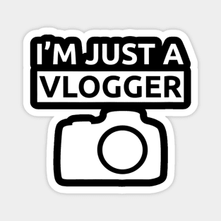 I'm Just a Vlogger Daily Vlog Magnet