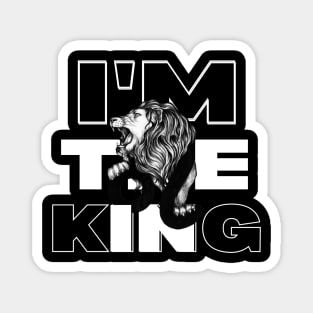 I'M THE KING Magnet