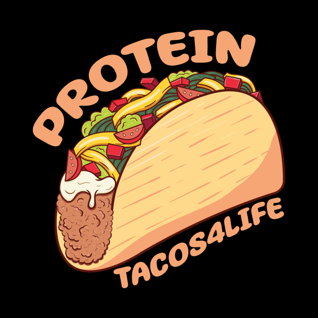 Protein Tacos4Life by Ampzy