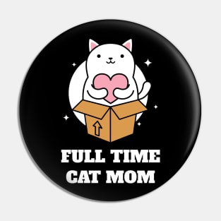 Full Time Cat Mom Pin