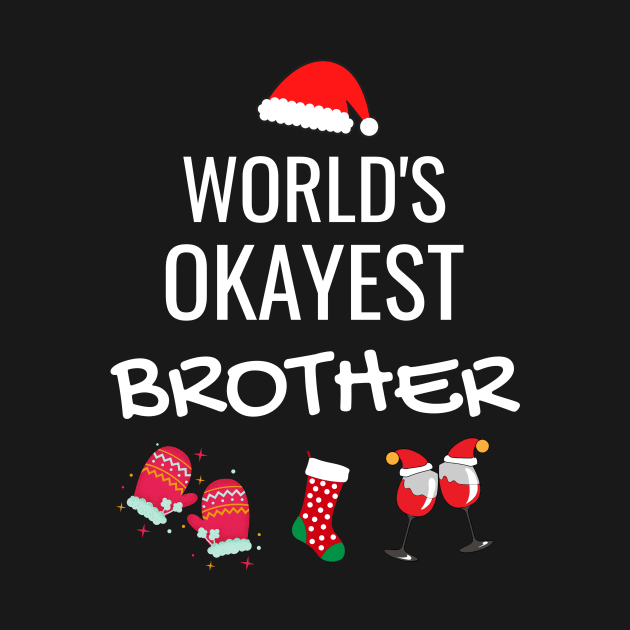 World's Okayest Brother Funny Tees, Funny Christmas Gifts Ideas for Brother by WPKs Design & Co