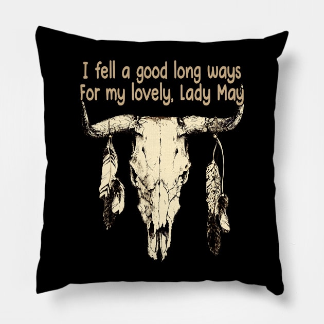 I Fell A Good Long Ways For My Lovely, Lady May Bull Quotes Feathers Pillow by Creative feather