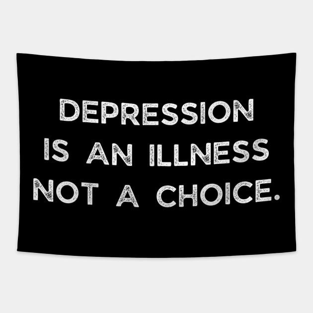 Depression is an illness Not A Choice Tapestry by busines_night