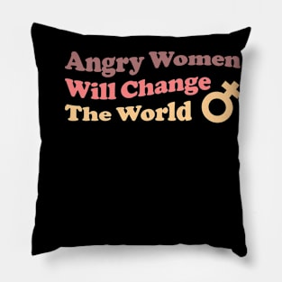 Angry Women Will Change The World Pillow