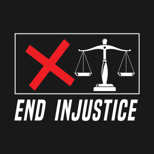 End Injustice T-Shirt