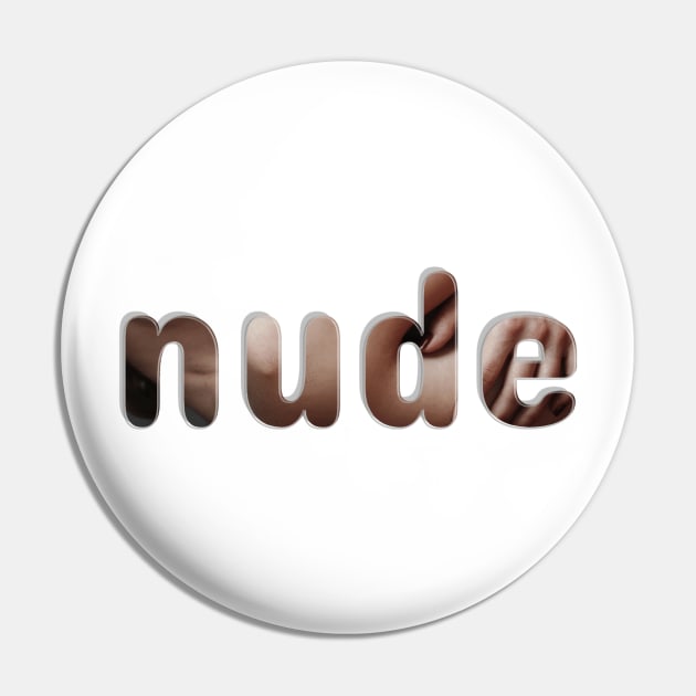 nude Pin by afternoontees