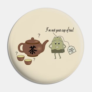 Not Your Cup of Tea Pin